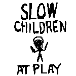 Slow Children